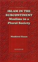 Islam in the Subcontinent: Muslims in a Plural Society 8173044511 Book Cover