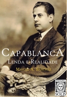 Capablanca, Lenda e Realidade: Volume nico 8598628220 Book Cover