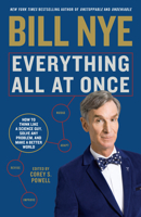 Everything All at Once: How to Unleash Your Inner Nerd, Tap Into Radical Curiosity, and Solve Any Problem 1623367913 Book Cover