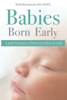 Babies Born Early: A guide for parents of babies born before 32 weeks 1735807214 Book Cover