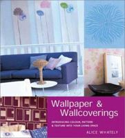 Modern Wallpaper and Wallcoverings: Introducing Color, Pattern and Texture Into Your Living Space 0789306891 Book Cover