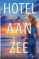 Hotel Aan Zee and the Turbulent Forces of Love B0FRFYZBRC Book Cover