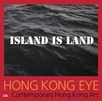 Hong Kong Eye: Contemporary Hong Kong Art 8857214613 Book Cover