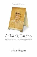 Long Lunch: My Stories and I'm Sticking to Them 1848543980 Book Cover