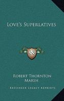 Love's Superlatives 1162803770 Book Cover