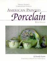 Comprehensive Guide to American Painted Porcelain 158221008X Book Cover