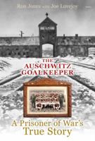 The Auschwitz Goalkeeper 184851736X Book Cover