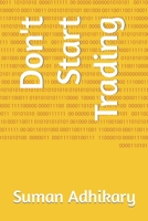 Don't Start Trading B0CK3VW8B9 Book Cover
