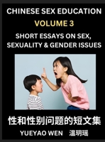 Short Essays on Sex, Sexuality & Gender Issues (Part 3) - Improve Personal Growth and Development, Sex Education, A Collection of Short Essays in ... Mandarin Chinese while Reading China Articles B0DT639HH5 Book Cover