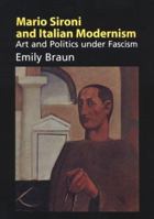 Mario Sironi and Italian Modernism: Art and Politics under Fascism 0521480159 Book Cover