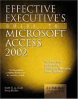 Effective Executive's Guide to Access 2002: The Seven Steps for Designing, Building, and Managing Access Databases (Effective Executive's Guide to Microsoft Access) 1931150060 Book Cover
