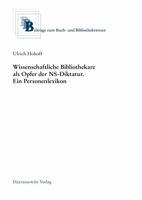 Wissenschaftliche Bibliothekare ALS Opfer in Der Ns-Diktatur. Ein Personenlexikon 3447108428 Book Cover