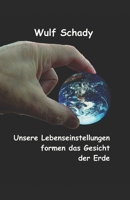 Unsere Lebenseinstellungen formen das Gesicht der Erde B088T19NVZ Book Cover