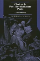 Cholera in Post-Revolutionary Paris: A Cultural History (Studies on the History of Society and Culture, 25) 0520202732 Book Cover