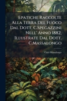 Epatiche Raccolte Alla Terra Del Fuoco Dal Dott. C.Spegazzini Nell' Anno 1882, Illustrate Dal Dott. C.Massalongo 1149262818 Book Cover