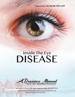 Inside the Eye Disease Just the Facts: A Resource Manual for the Vision Rehabilitation Professionals 1796083976 Book Cover