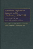 American Legislative Leaders in the Northeast, 1911-1994 0313302154 Book Cover