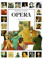 Masters of Music: Opera (Masters of Music) 0764151347 Book Cover