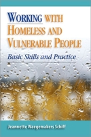 Working with Homeless and Vulnerable People: Basic Skills and Practices 0190615575 Book Cover
