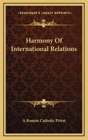 Harmony Of International Relations 054828279X Book Cover