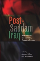 Post-Saddam Iraq: New Realities, Old Identities, Changing Patterns 1845194675 Book Cover