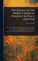 The Riddle of the Rhine: Chemical Strategy in Peace and War B0006AOMYO Book Cover