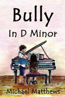 Bully In D Minor 1717052045 Book Cover