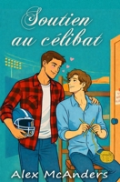 Soutien au célibat : Comédie romantique MM nerd/jock (French Edition) B0GHXVRJD7 Book Cover