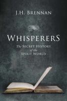 Whisperers: The Secret History of the Spirit World 1590208625 Book Cover