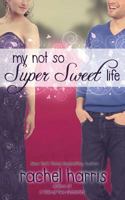 My Not So Super Sweet Life 1622665996 Book Cover