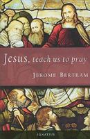 Jesus, Teach Us To Pray 1586174282 Book Cover