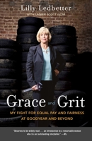 Grace and Grit: My Fight for Equal Pay and Fairness at Goodyear and Beyond 0307887928 Book Cover