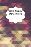 Design Thinking Empathy Book: Notebook for Interviews during the Design Thinking Process - for the iterative and agile Process - Innovation and New Work for new and outstanding Businesses - Dimensions 1097319865 Book Cover