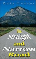 The Straight and Narrow Road 1594537526 Book Cover
