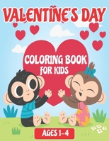 Valentine's Day Coloring Book for Kids Ages 1-4: Loveable Cute Valentine Coloring Book For Preschool And Toddlers . B0CSVVSC77 Book Cover