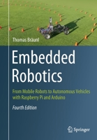 Embedded Robotics: From Mobile Robots to Autonomous Vehicles with Raspberry Pi and Arduino 9811608032 Book Cover
