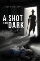 A Shot in the Dark 1632686805 Book Cover