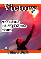 Victory: The Battle Belongs to The Lord. 0464294843 Book Cover