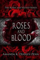 Roses and Blood 154400737X Book Cover