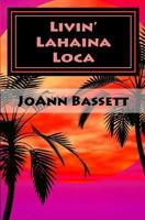 Livin' Lahaina Loca 147507106X Book Cover