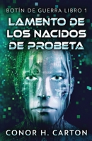 Lamento de los Nacidos de Probeta (Botín de Guerra) (Spanish Edition) 4824147646 Book Cover