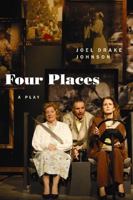 Four Places: A Play 0810125749 Book Cover