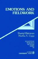 Emotions and Fieldwork (Qualitative Research Methods) 0803947224 Book Cover
