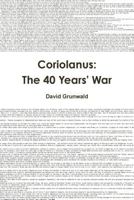 Coriolanus: The 40 Years War 0359042333 Book Cover