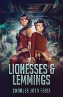 Lionesses & Lemmings 4824151317 Book Cover