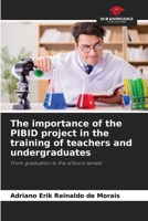 The importance of the PIBID project in the training of teachers and undergraduates 620779432X Book Cover