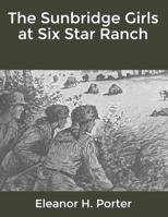 The Sunbridge Girls at Six Star Ranch 1517624746 Book Cover