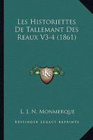 Les Historiettes De Tallemant Des Reaux V3-4 (1861) 1167697723 Book Cover