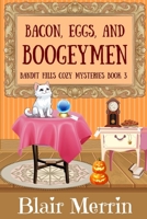 Bacon, Eggs and Boogeymen: Book 3 in The Bandit Hills Series 1534706992 Book Cover