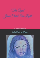 "The Eyes": Jesus Christ, Our Light, A Private Revelation B0BSDM9WLG Book Cover